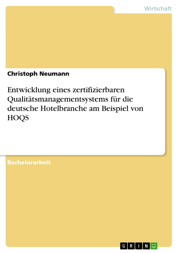 Title: Entwicklung eines zertifizierbaren Qualitätsmanagementsystems für die deutsche Hotelbranche am Beispiel von HOQS