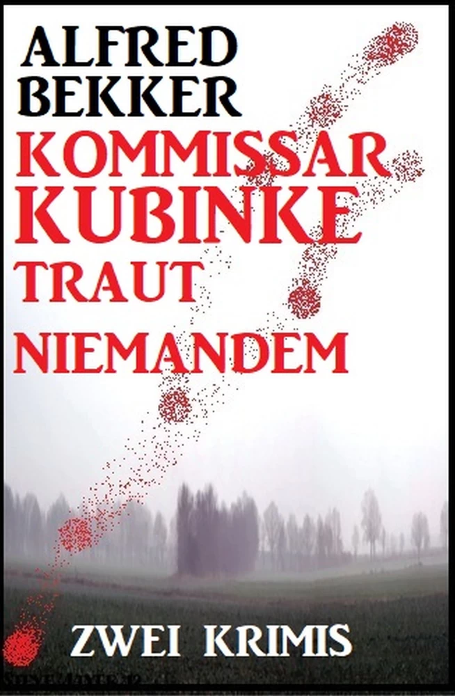 Titel: Kommissar Kubinke traut niemandem: Zwei Krimis