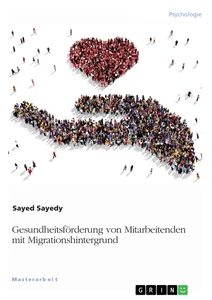 Titel: Gesundheitsförderung von Mitarbeitenden mit Migrationshintergrund