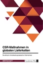 Titel: CSR-Maßnahmen in globalen Lieferketten. Die ethische Verantwortung deutscher Unternehmen