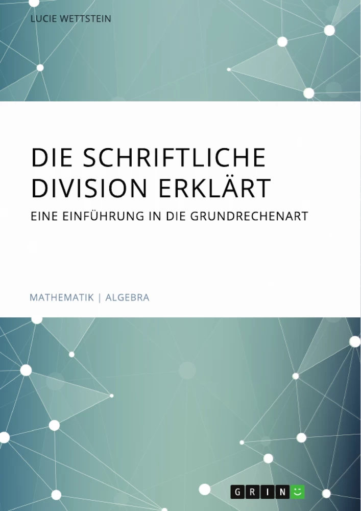 Título: Die schriftliche Division erklärt. Eine Einführung in die Grundrechenart