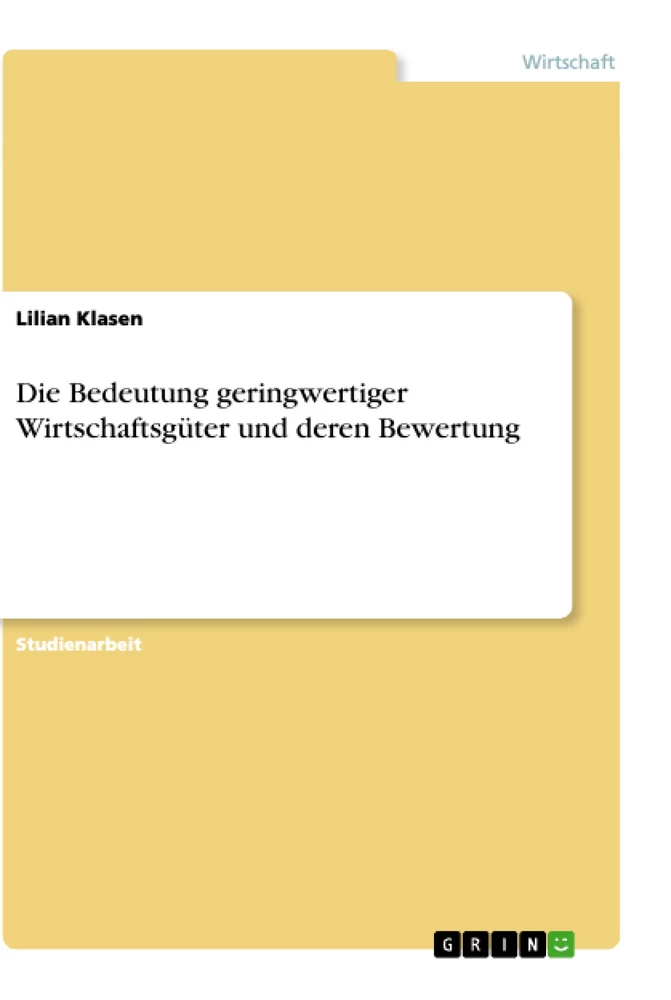 Titre: Die Bedeutung geringwertiger Wirtschaftsgüter und deren Bewertung