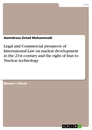 Titre: Legal and Commercial prospects of International Law on nuclear development in the 21st century and the right of Iran to Nuclear technology