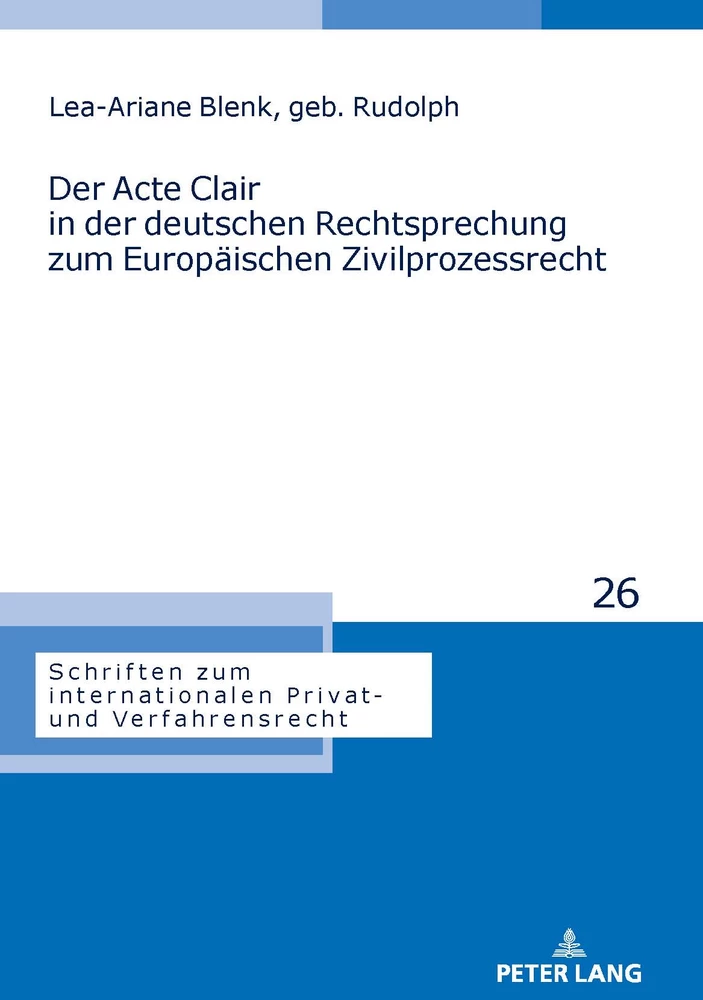 Titel: Der Acte Clair in der deutschen Rechtsprechung zum Europäischen Zivilprozessrecht