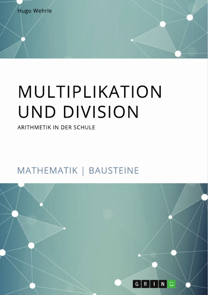 Title: Multiplikation und Division. Arithmetik in der Schule