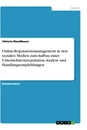 Titre: Online-Reputationsmanagement in den sozialen Medien zum Aufbau einer Unternehmensreputation. Analyse und Handlungsempfehlungen