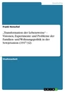 Título: „Transformation der Lebensweise“ - Visionen,  Experimente und Probleme der Familien- und Wohnungspolitik in der Sowjetunion (1917-32)