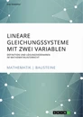 Titre: Lineare Gleichungssysteme mit zwei Variablen. Definition und Lösungsverfahren im Mathematikunterricht