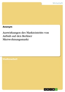 Título: Auswirkungen des Markteintritts von Airbnb auf den Berliner Mietwohnungsmarkt