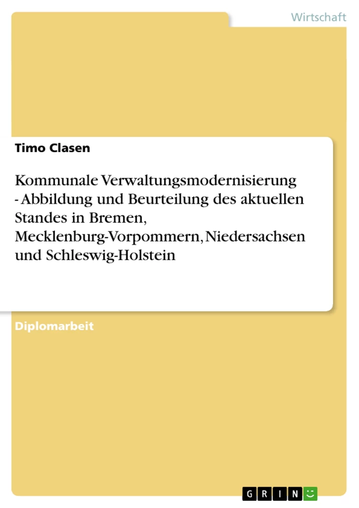 Titel: Kommunale Verwaltungsmodernisierung - Abbildung und Beurteilung des aktuellen Standes in Bremen, Mecklenburg-Vorpommern, Niedersachsen und Schleswig-Holstein