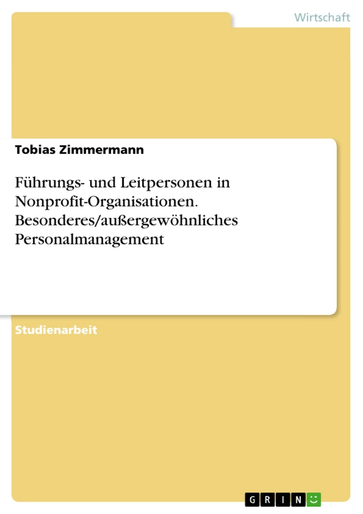 Title: Führungs- und Leitpersonen in Nonprofit-Organisationen. Besonderes/außergewöhnliches Personalmanagement