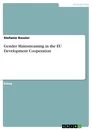 Titre: Gender Mainstreaming in the EU Development Cooperation