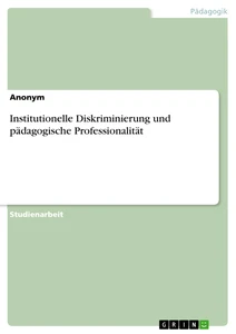 Título: Institutionelle Diskriminierung und pädagogische Professionalität