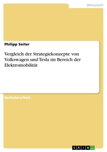 Titel: Vergleich der Strategiekonzepte von Volkswagen und Tesla im Bereich der Elektromobilität