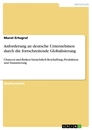 Titre: Anforderung an deutsche Unternehmen durch die fortschreitende Globalisierung