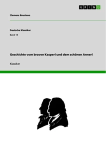 Titel: Geschichte vom braven Kasperl und dem schönen Annerl