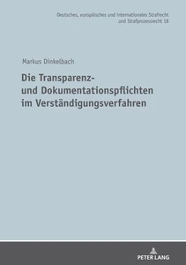 Title: Die Transparenz- und Dokumentationspflichten im Verständigungsverfahren