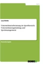 Titel: Unternehmensberatung im Sportbereich. Unternehmensgründung und Sportmanagement