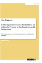 Title: Lobbyorganisationen und ihre Einflüsse auf politische Prozesse in der Bundesrepublik Deutschland