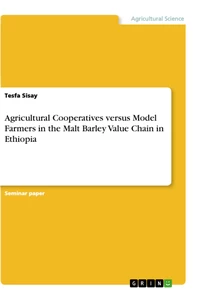 Title: Agricultural Cooperatives versus Model Farmers in the Malt Barley Value Chain in Ethiopia