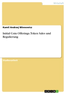 Titre: Initial Coin Offerings. Token Sales und Regulierung