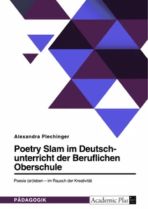 Titel: Poetry Slam im Deutschunterricht der Beruflichen Oberschule
