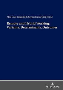 Titel: Remote and Hybrid Working: Variants, Determinants, Outcomes