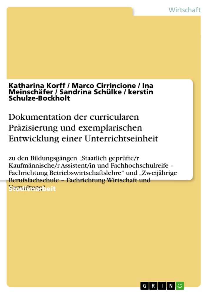 Titel: Dokumentation der curricularen Präzisierung und exemplarischen Entwicklung einer Unterrichtseinheit