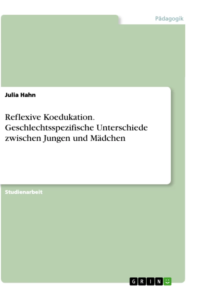 Title: Reflexive Koedukation. Geschlechtsspezifische Unterschiede zwischen Jungen und Mädchen