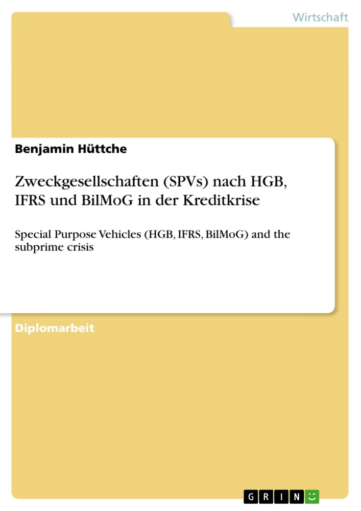 Title: Zweckgesellschaften (SPVs) nach HGB, IFRS und BilMoG in der Kreditkrise