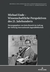 Titel: Michael Ende – Wissenschaftliche Perspektiven des 21. Jahrhunderts