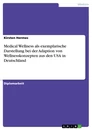 Title: Medical Wellness als exemplarische Darstellung bei der Adaption von Wellnesskonzepten aus den USA in Deutschland