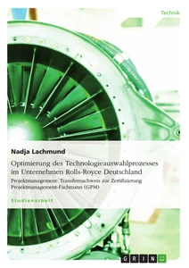 Título: Optimierung des Technologieauswahlprozesses im Unternehmen Rolls-Royce Deutschland