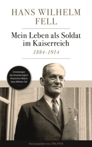 Titel: Mein Leben als Soldat im Kaiserreich 1884-1914
