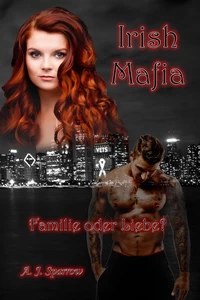 Titel: Irish Mafia: Familie oder Liebe?