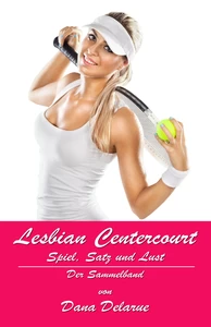 Titel: Lesbian Centercourt: Spiel, Satz und Lust