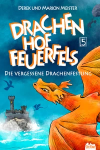 Titel: Drachenhof Feuerfels - Band 5