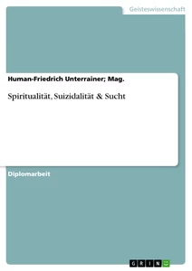 Titel: Spiritualität, Suizidalität & Sucht