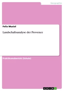 Titre: Landschaftsanalyse der Provence