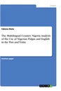 Titre: The Multilingual Country Nigeria. Analysis of the Use of Nigerian Pidgin and English in the Past and Today