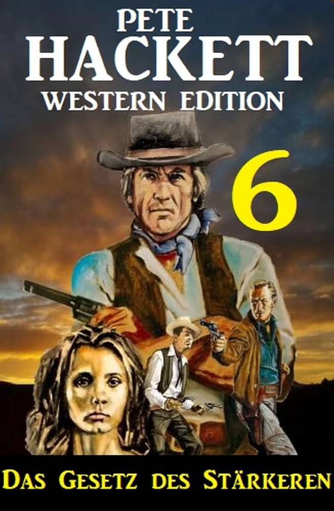 Titel: ​Das Gesetz des Stärkeren: Pete Hackett Western Edition 5