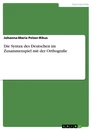 Title: Die Syntax des Deutschen im Zusammenspiel mit der Orthografie