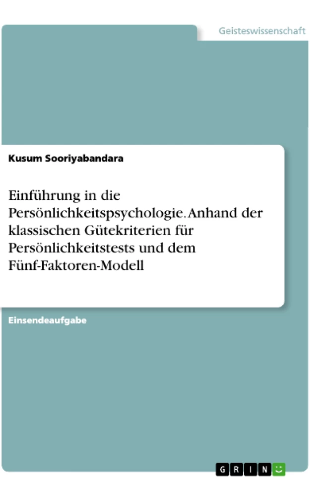 Título: Einführung in die Persönlichkeitspsychologie. Anhand der klassischen Gütekriterien für Persönlichkeitstests und dem Fünf-Faktoren-Modell