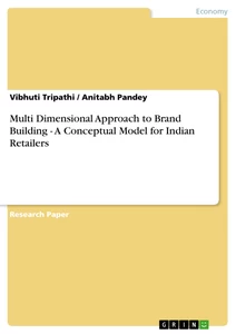 Titel: Multi Dimensional Approach to Brand Building - A Conceptual Model for Indian Retailers
