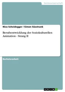 Título: Berufsentwicklung der Soziokulturellen Animation - Strang II