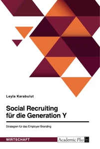 Titre: Social Recruiting für die Generation Y. Strategien für das Employer Branding