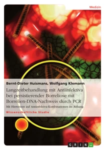 Title: Langzeitbehandlung mit Antiinfektiva bei persistierender Borreliose mit Borrelien-DNA-Nachweis durch PCR