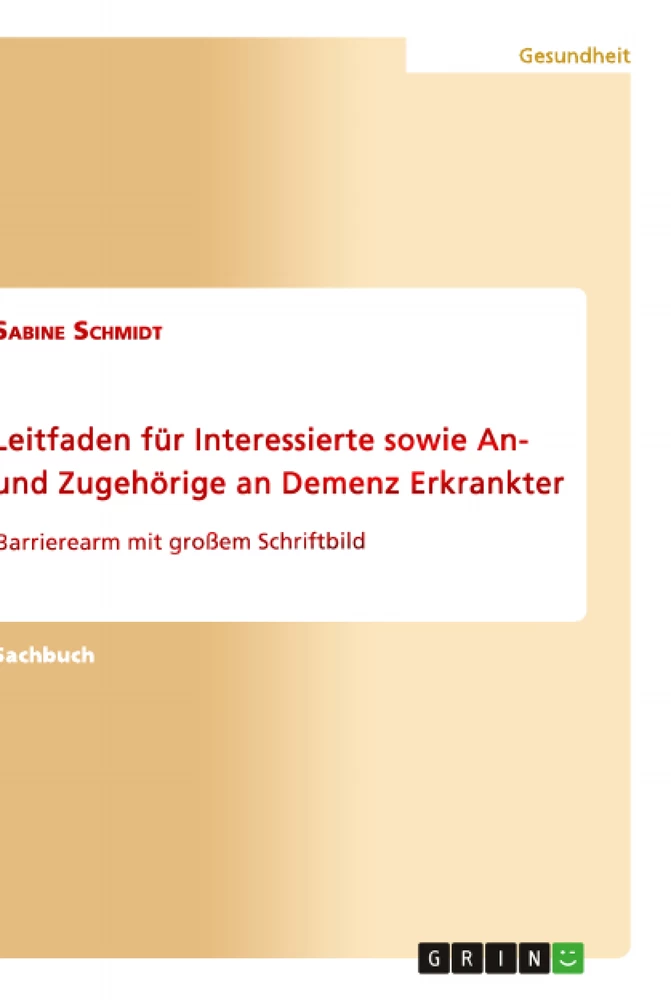 Titel: Leitfaden für Interessierte sowie An- und Zugehörige an Demenz Erkrankter