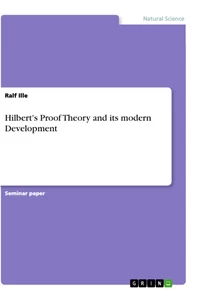 Title: Hilbert's Proof Theory and its modern Development