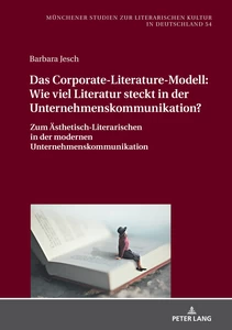 Title: Das Corporate-Literature-Modell: Wie viel Literatur steckt in der Unternehmenskommunikation?